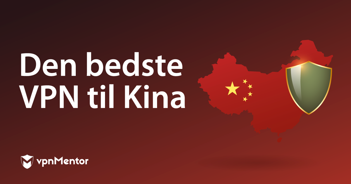 De 7 bedste VPN’er til Kina (fungerer i 2023) – 2 er GRATIS