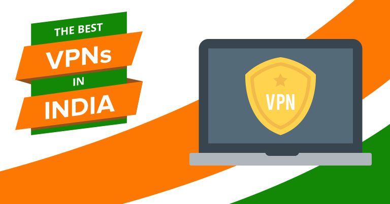 2023's Best VPNs for India - The Fastest and Cheapest VPNs