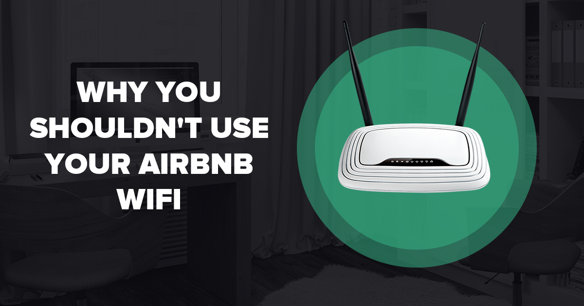 Derfor bør du ikke bruge it Airbnb Wi-Fi