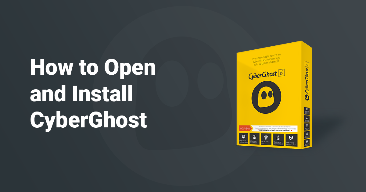 Open and Install CyberGhost
