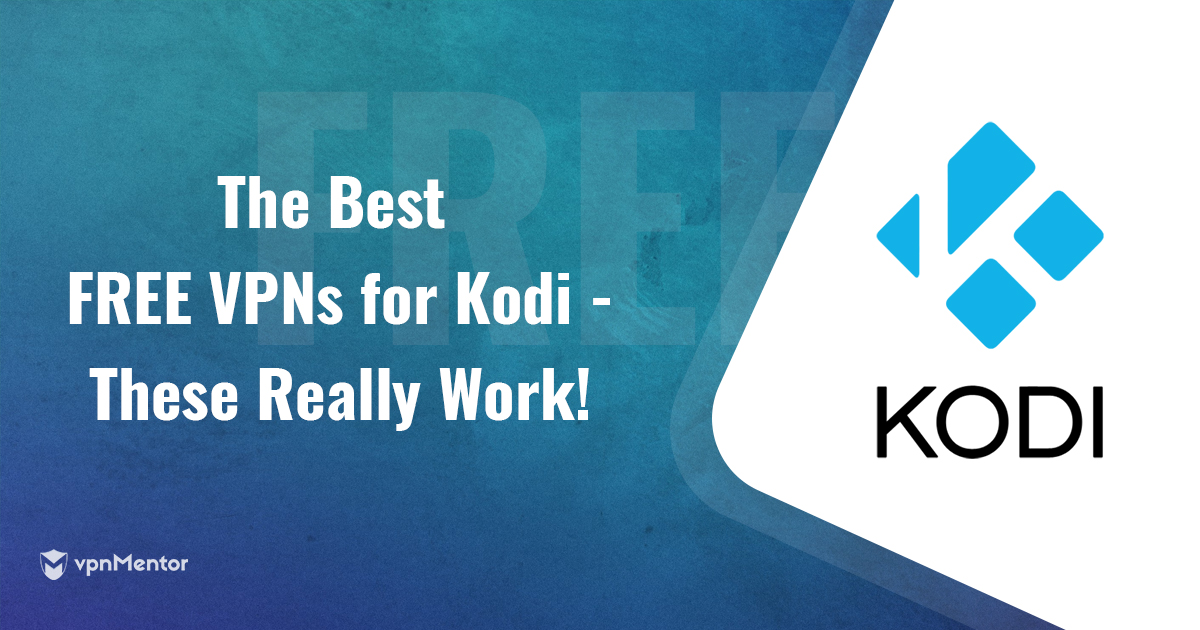De bedste 100% GRATIS VPN'er til Kodi | Opdateret 2024