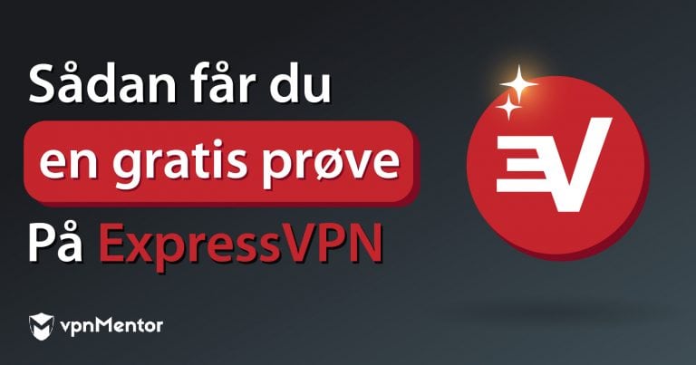 Sådan får du en gratis ExpressVPN prøvekonto - 2023 hack